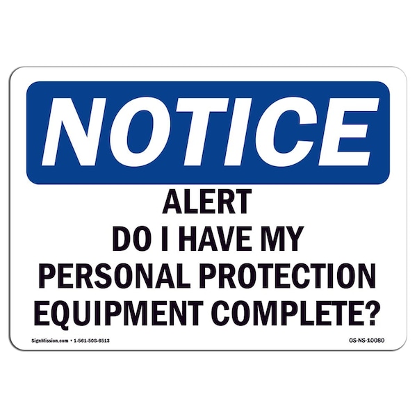 OSHA, Alert Do I Have My Personal Protection Equipment, 18in X 12in Alum, 18" W, 12" H, Landscape